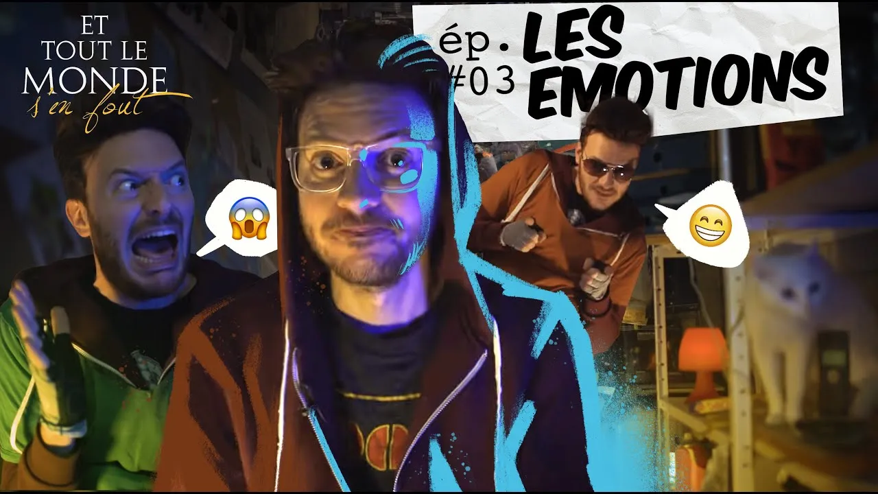 Épisode “Les émotions” de la série Et tout le monde s’en fout
